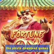 the pirate download games